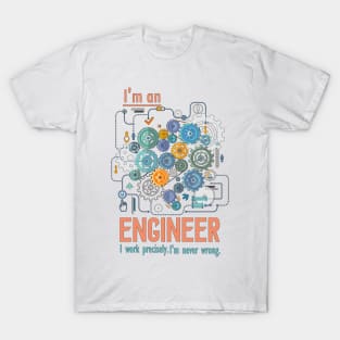 Engineer t-shirt  I work precisely  Engineer t shirt T-Shirt